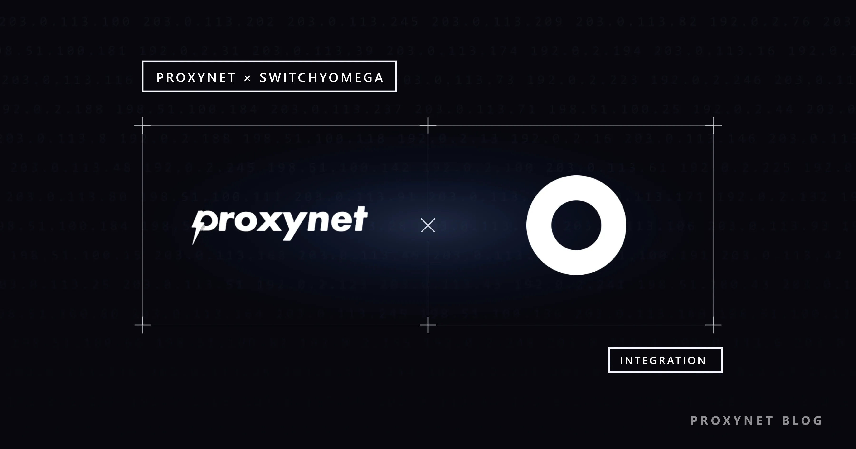Neredeyse siyah zeminde soluk IP satırları; köşeleri artılı çerçevede Proxynet çarpı SwitchyOmega, sağ altta INTEGRATION