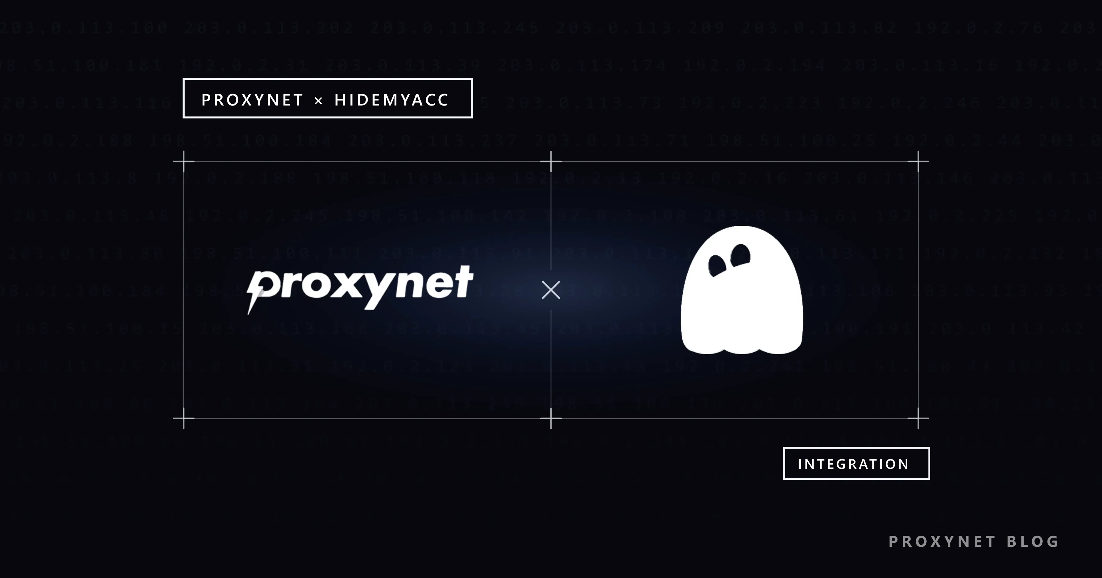 Marco de esquinas en cruz: logo de Proxynet, un aspa y el de Hidemyacc, sobre filas de IP tenues; etiqueta INTEGRATION