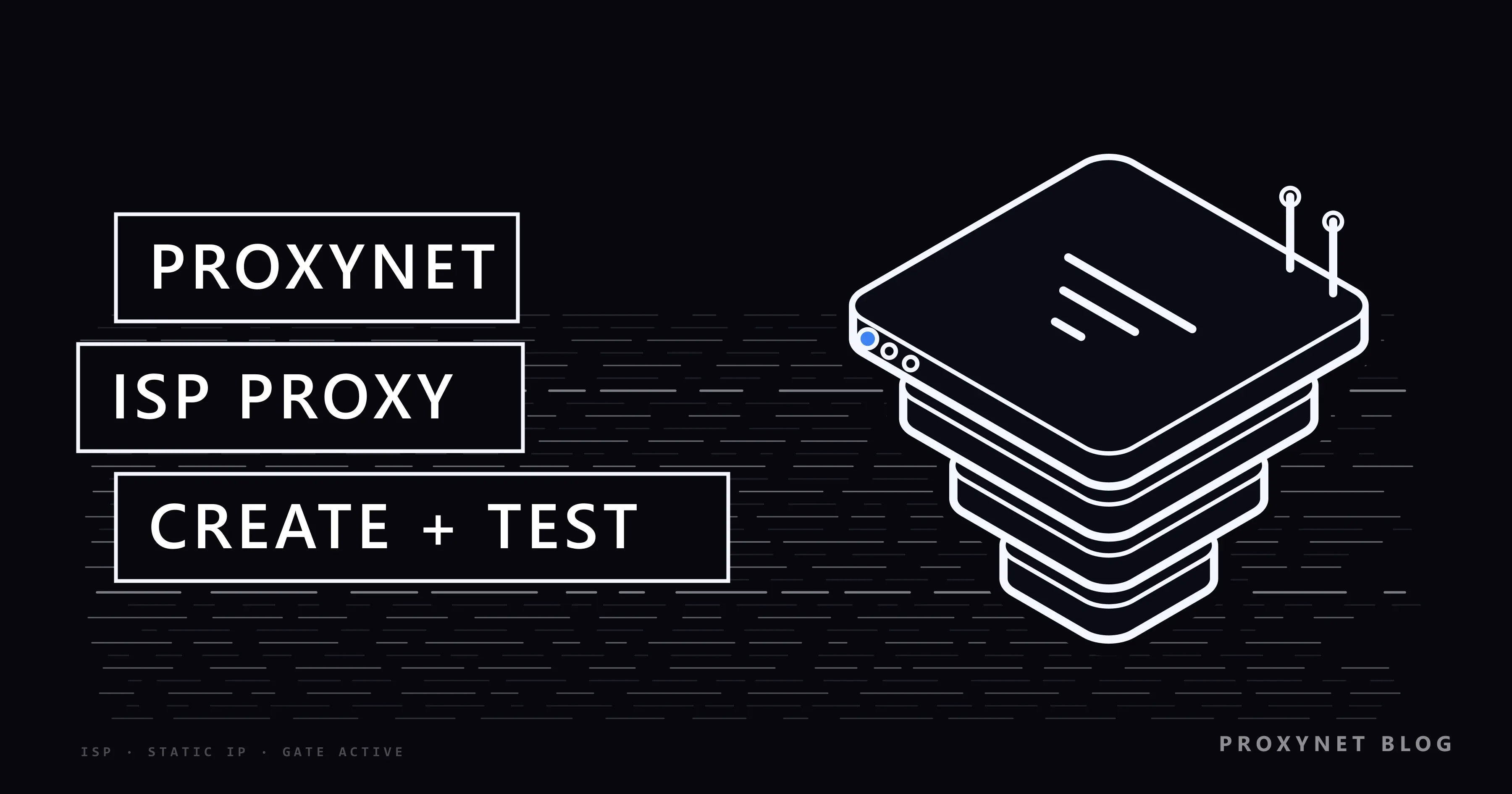 A layered ISP proxy icon beside redacted document lines; boxes read Proxynet, ISP Proxy, Create + Test